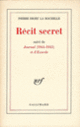 Couverture Récit secret / Journal (1944-1945) /Exorde (Pierre Drieu la Rochelle)