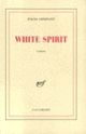 Couverture White spirit (Paule Constant)