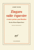 Couverture Zingaro suite équestre et autres poèmes pour Bartabas ()