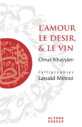 Couverture L'Amour, le Désir et le Vin (,Lassaâd Métoui)