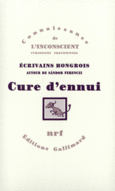 Couverture Cure d'ennui (,Collectif(s) Collectif(s),Géza Csáth,Milan Füst,Frigyes Karinthy,Dezsö Kosztolányi,Gyula Krúdy)