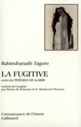 Couverture La Fugitive/Poèmes de Kabir (,Rabindranath Tagore)