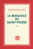 Couverture Le miraculé de Saint-Pierre ()