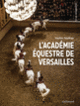 Couverture L'Académie équestre de Versailles (Sophie Nauleau)