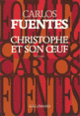 Couverture Christophe et son œuf (Carlos Fuentes)