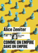 Couverture Comme un empire dans un empire (Alice Zeniter)