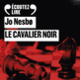 Couverture Le cavalier noir (Jo Nesbø)