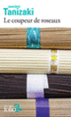Couverture Le coupeur de roseaux (Junichirô Tanizaki) Couverture Le coupeur de roseaux (Junichirô Tanizaki)