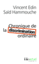 Couverture Chronique de la discrimination ordinaire (Vincent Edin,Saïd Hammouche)