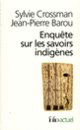 Couverture Enquête sur les savoirs indigènes (Jean-Pierre Barou,Sylvie Crossman)