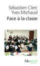 Couverture Face à la classe (Sébastien Clerc,Yves Michaud)