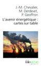 Couverture L'avenir énergétique : cartes sur table (Jean-Marie Chevalier,Michel Derdevet,Patrice Geoffron)