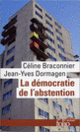 Couverture La démocratie de l'abstention (Céline Braconnier,Jean-Yves Dormagen)