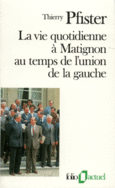 Couverture La Vie quotidienne à Matignon au temps de l'union de la gauche ()