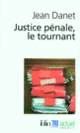Couverture Justice pénale, le tournant (Jean Danet)