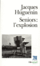 Couverture Seniors : l'explosion (Jacques Huguenin)