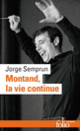 Couverture Montand, la vie continue (Jorge Semprún)