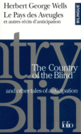 Couverture Le Pays des Aveugles et autres récits d'anticipation/The Country of the Blind and other tales of anticipation ()
