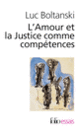 Couverture L'Amour et la Justice comme compétences (Luc Boltanski)