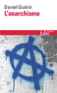 Couverture L'Anarchisme / Anarchisme et marxisme (Daniel Guérin)
