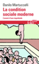 Couverture La condition sociale moderne (Danilo Martuccelli)