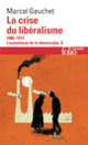 Couverture La crise du libéralisme (Marcel Gauchet)