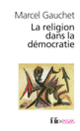 Couverture La Religion dans la démocratie (Marcel Gauchet)