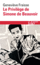 Couverture Le Privilège de Simone de Beauvoir (Geneviève Fraisse)
