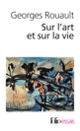 Couverture Sur l'art et sur la vie (Georges Rouault)