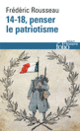 Couverture 14-18, penser le patriotisme (Frédéric Rousseau)