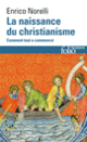 Couverture La naissance du christianisme (Enrico Norelli)