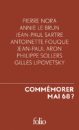 Couverture Commémorer Mai 68 ? (,Collectif(s) Collectif(s),Antoinette Fouque,Annie Le Brun,Gilles Lipovetsky,Pierre Nora,Jean-Paul Sartre,Philippe Sollers)