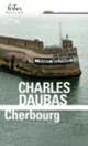 Couverture Cherbourg (Charles Daubas)