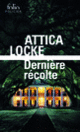 Couverture Dernière récolte (Attica Locke)