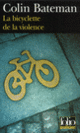 Couverture La Bicyclette de la violence (Colin Bateman)