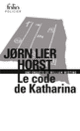 Couverture Le code de Katharina (Jørn Lier Horst)