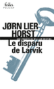 Couverture Le disparu de Larvik (Jørn Lier Horst)