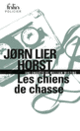 Couverture Les chiens de chasse (Jørn Lier Horst)