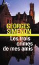 Couverture Les Trois crimes de mes amis (Georges Simenon)