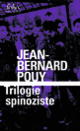 Couverture Trilogie spinoziste (Jean-Bernard Pouy)