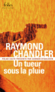 Couverture Un tueur sous la pluie/Bay City blues/Déniche la fille (Raymond Chandler)