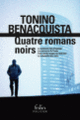 Couverture Quatre romans noirs (Tonino Benacquista)