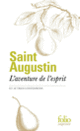 Couverture L’Aventure de l’esprit et autres Confessions (Saint Augustin)