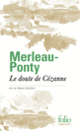 Couverture Le doute de Cézanne et autres textes (Maurice Merleau-Ponty)