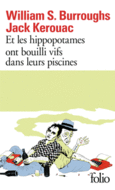 Couverture Et les hippopotames ont bouilli vifs dans leurs piscines (,Jack Kerouac)