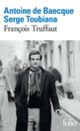 Couverture François Truffaut (Antoine de Baecque,Serge Toubiana)