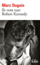 Couverture Ils vont tuer Robert Kennedy (Marc Dugain)