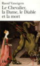Couverture Le Chevalier, la Dame, le Diable et la mort (Raoul Vaneigem)