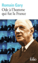 Couverture Ode à l'homme qui fut la France et autres textes autour du général de Gaulle (Romain Gary)