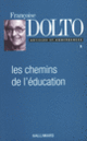 Couverture Les chemins de l'éducation (Françoise Dolto)